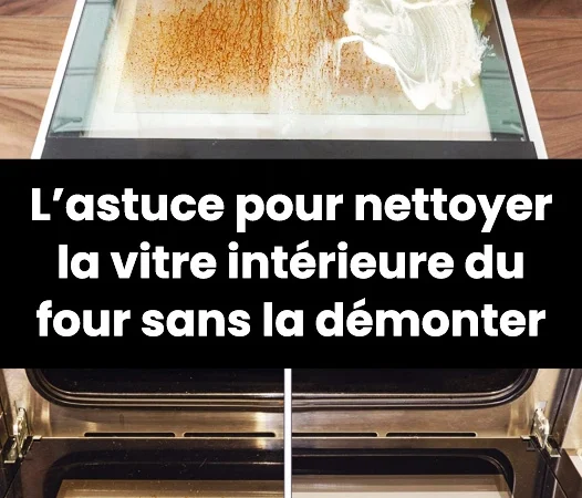 L’astuce pour nettoyer la vitre intérieure du four sans la démonter