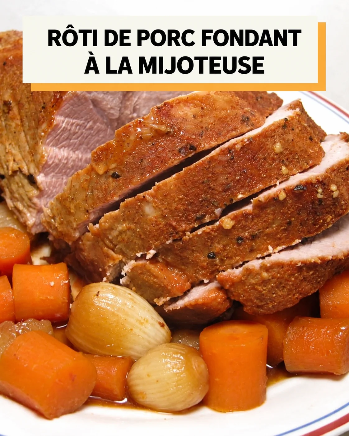 Rôti de porc fondant mijoté